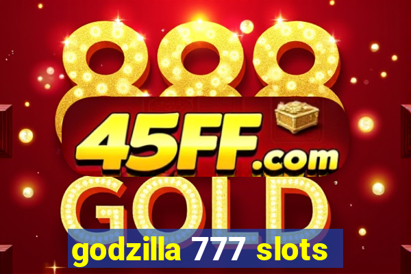 godzilla 777 slots